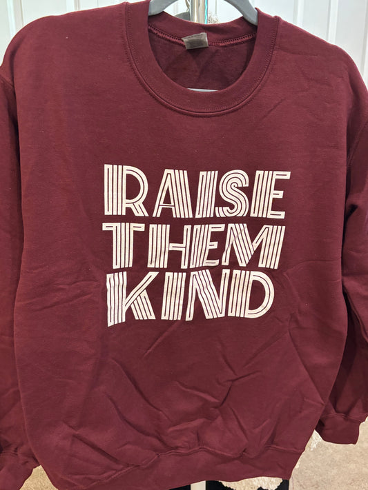 Raise Them Kind Sweatshirt